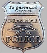 Click image for larger version

Name:	grammarpolice.jpg
Views:	803
Size:	18.6 KB
ID:	42185